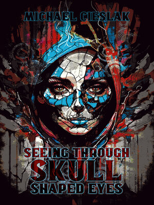 cover image of Seeing Through Skull Shaped Eyes
